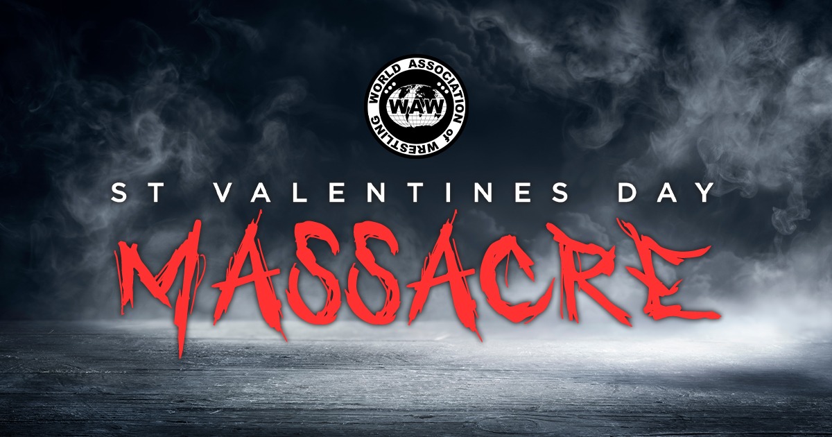 WAW St Valentine S Day Massacre 2024 Evening Show WAW Wrestling   St Valentines Day Massacre 